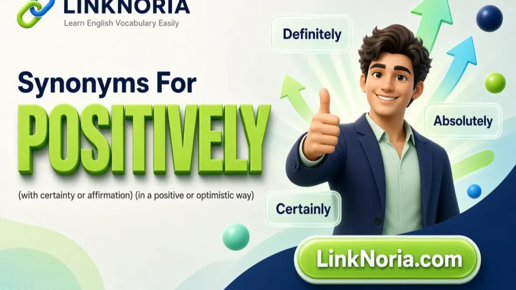 synonyms for positively