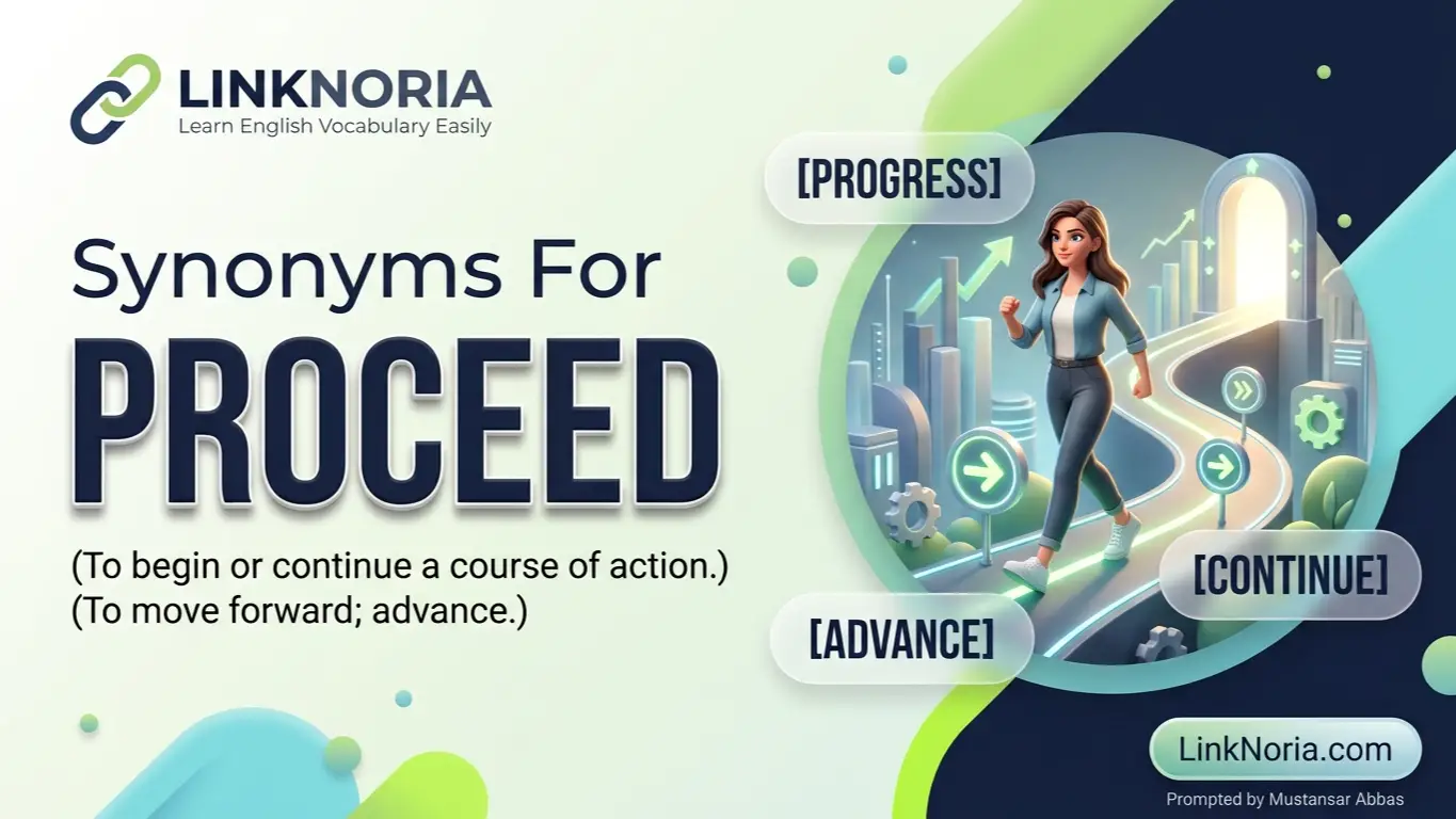 Synonyms for Proceed
